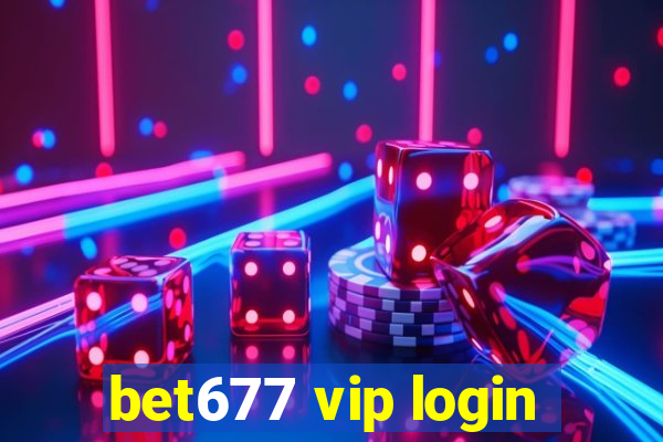 bet677 vip login